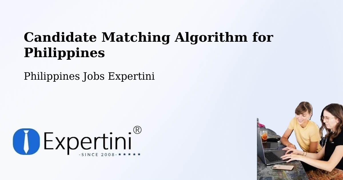 Candidate Matching Algorithm Overview – Dasmariñas - Philippines Jobs Expertini