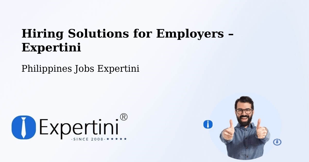 Hiring Solutions for Employers in Dasmariñas - Dasmariñas, Philippines Jobs Expertini